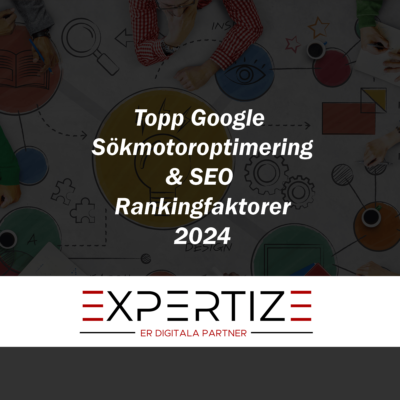 Topp Google Sökmotoroptimering & SEO Rankingfaktorer - 2024